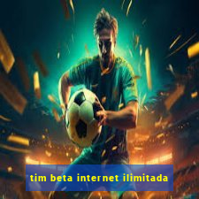 tim beta internet ilimitada